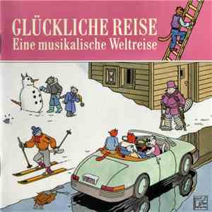 Various - Glückliche Reise (Eine Musikalische Weltreise) album