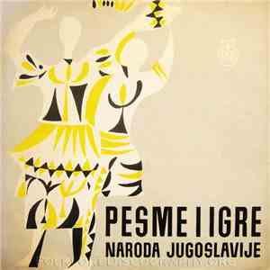 Various - Pesme I Igre Naroda Jugoslavije (Iz Srbije, Bosne, Makedonije I Sa Kosova) album