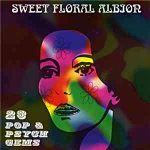 Various - Sweet Floral Albion (23 Pop & Psych Gems) album