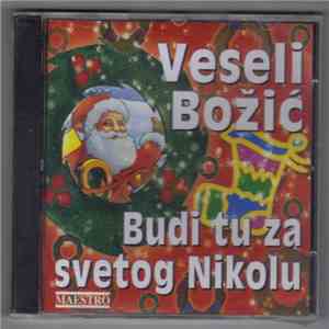 Various - Veseli Božić - Budi Tu Za Svetog Nikolu album