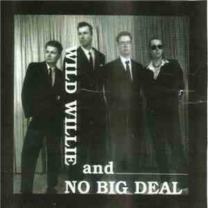 Wild Willie And No Big Deal - Wild Willie And No Big Deal album