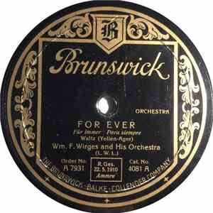 Wm. F. Wirges And His Orchestra - For Ever / I Can't Make Her Happy album