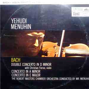 Yehudi Menuhin, Bach With Christian Ferras - Double Concerto In D Minor album