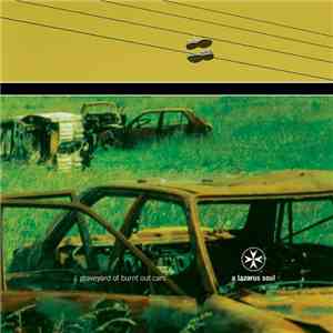 A Lazarus Soul - Graveyard Of Burnt Out Cars album