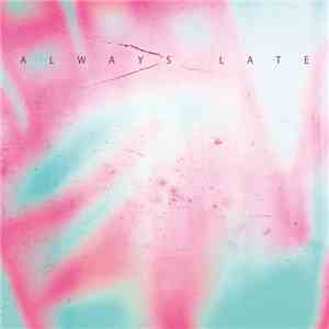 Always Late  - Always Late album