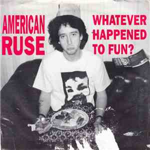 American Ruse - What Ever Happened To Fun? album
