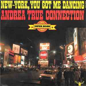 Andrea True Connection - New-York, You Got Me Dancing album
