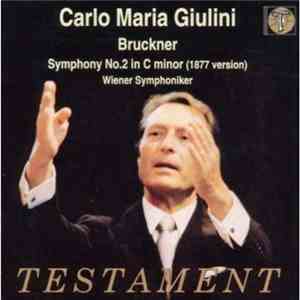 Anton Bruckner - Wiener Symphoniker, Carlo Maria Giulini - Symphony No.2 In C Minor (1877 Version) album