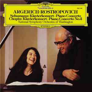 Argerich • Rostropovitch - Schumann • Chopin - National Symphony Orchestra Of Washington - Klavierkonzert album