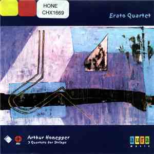 Arthur Honegger / Erato Quartet - 3 Quartets For Strings album