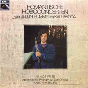 Bellini / Hummel / Kalliwoda - Han De Vries • Amsterdams Philharmonisch Orkest • Anton Kersjes - Romantische Hoboconcerten album