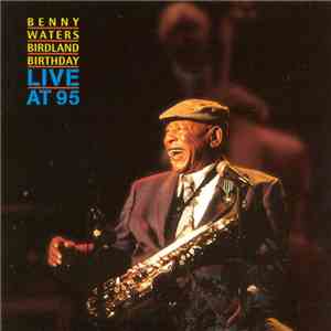 Benny Waters - Birdland Birthday - Live At 95 album