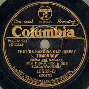 Bob Ferguson & His Scalawaggers - They're Hanging Old Jonesy Tomorrow / Prisoner's Letter To The Governor album