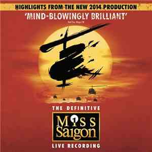 Boublil & Schönberg - The Definitive Miss Saigon Live Recording: Highlights From The New 2014 Production album
