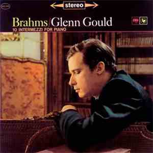 Brahms / Glenn Gould - 10 Intermezzi For Piano album