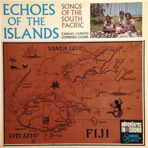 Cawaci-Loreto Combined Choirs - Echoes Of The Islands: Songs of the South Pacific album