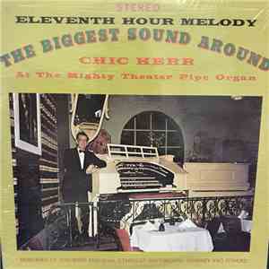 Chic Herr - The Biggest Sound Around: Chic Herr At The Mighty Theater Pipe Organ album