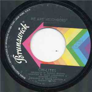 Chi-Lites - We Are Neighbors / What Do I Wish For album