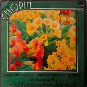 Chopin, Israela Margalit, New Philharmonia Orchestra, Lorin Maazel - Piano Concerto No. 1 - Piano Sonata In B Flat Minor album