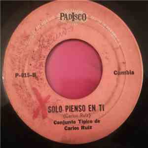 Conjunto Tipico De Carlos Ruiz - De Celos Muere Mi Morena / Solo Pienso En Ti album