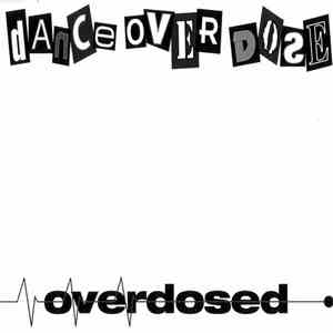 Dance Over Dose - Overdosed album
