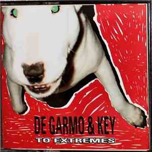 DeGarmo & Key - To Extremes album