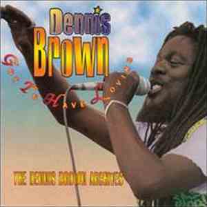 Dennis Brown - Got To Have Loving : The Dennis Brown Archives album