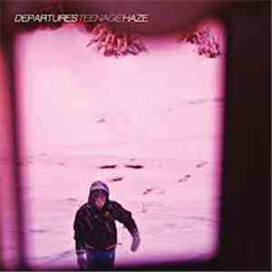 Departures  - Teenage Haze album