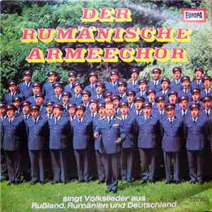 Der Rumänische Armeechor - Singt Volkslieder Aus Rußland, Rumänien Und Deutschland album