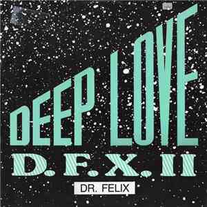 D.F.X. II, Dr. Felix - Deep Love album