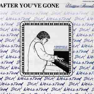 Dick Wellstood - After You've Gone - In Performance at the Café des Copains album