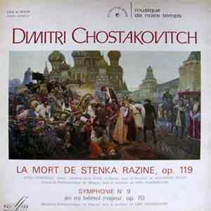 Dimitri Chostakovitch - Vitali Gromadski, Choeurs De La R.S.S. De Russie, Alexandre Orlov, Orchestre Philharmonique De Moscou, Kiril Kondrachine - La Mort De Stenka Razine, Op. 119 - Symphonie N° 9 En Mi Bémol Majeur, Op. 70 album