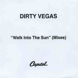 Dirty Vegas - Walk Into The Sun (Mixes) album