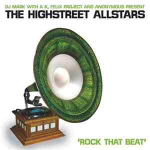 DJ Mark With A K, Felix Project And Anonymous  Present The Highstreet Allstars - Rock That Beat album