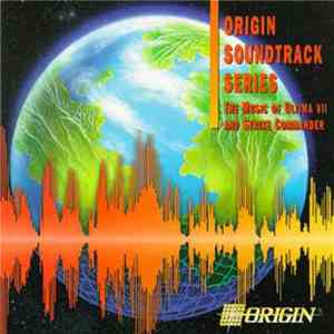 Dr. Dana Glover,Nenad Vugrinec,Marc Schaefgen,Martin Galway,Kirk Winterrowd,Raymond Benson,Kathleen Jones,David Watson,Randy Buck - Origin Soundtrack Series Volume 2: The Music Of Ultima 7 And Strike Commander album