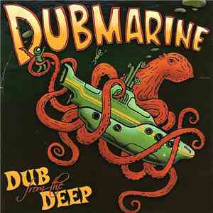 Dubmarine  - Dub From The Deep album