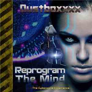 Dustboxxxx - Reprogram The Mind - The Cybercore Experience album