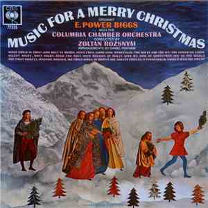 E. Power Biggs With The Columbia Chamber Orchestra Conducted By Zoltan Rozsnyai - Music For A Merry Christmas album