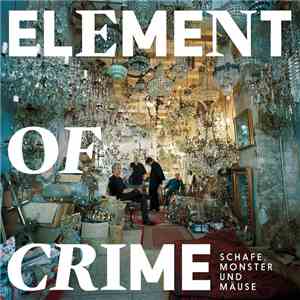 Element Of Crime - Schafe, Monster Und Mäuse album