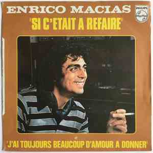 Enrico Macias - Si C'était A Refaire / J'ai Toujours Beaucoup D'amour A Donner album