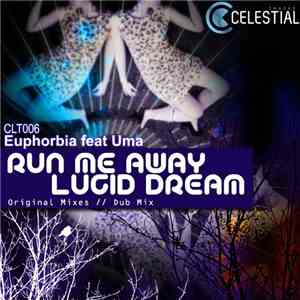 Euphorbia  Feat Uma  - Run Me Away / Lucid Dream album