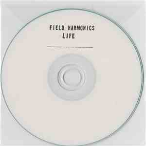 Field Harmonics - Life album