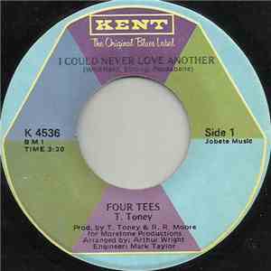 Four Tees / T. Toney - I Could Never Love Another / One More Chance album