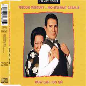 Freddie Mercury & Montserrat Caballé - How Can I Go On album