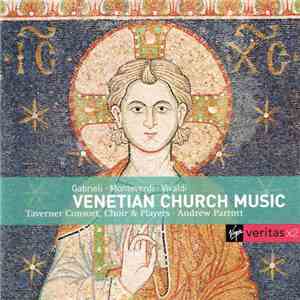 Gabrieli / Monteverdi / Vivaldi - Taverner Consort, Taverner Choir, Taverner Players, Andrew Parrott - Venetian Church Music album