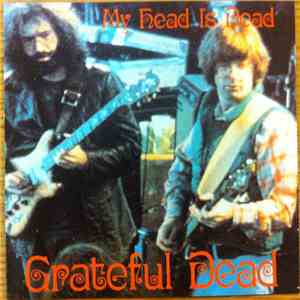 Grateful Dead - My Head Is Dead album