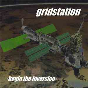 Gridstation - -begin the inversion album