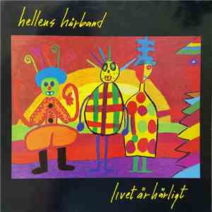 Hellens Hårband - Livet Är Härligt album