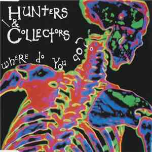 Hunters & Collectors - Where Do You Go? album