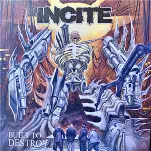 Incite  - Built To Destroy album